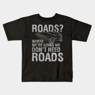 Where We're Going We Don't Need Roads Vintage Kids T-Shirt